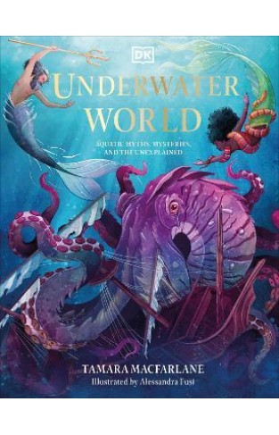 Underwater World - Aquatic Myths, Mysteries and the Unexplained