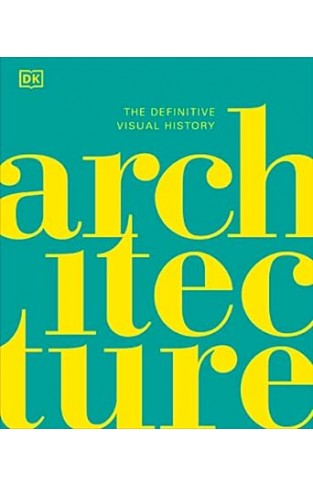 Architecture - The Definitive Visual History