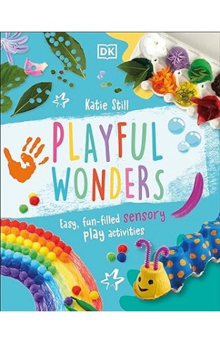 Playful Wonders - 50 Fun-Filled Sensory Play Activities