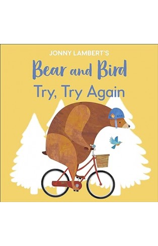 Jonny Lambert's Bear and Bird: Try, Try Again