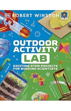 Outdoor Activity Lab Exciting Stem Projects for Budding Scientists DK Activity Lab