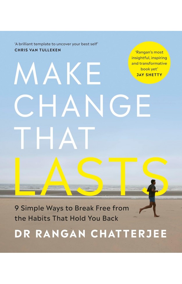 Make Change That Lasts: 9 Simple Ways to Break Free from the Habits that Hold You Back 