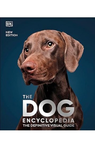 The Dog Encyclopedia - The Definitive Visual Guide