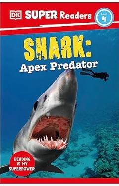 DK Super Readers Level 4 Shark: Apex Predator