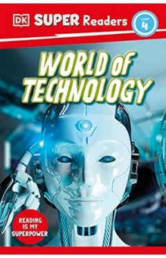 DK Super Readers Level 4 World of Technology