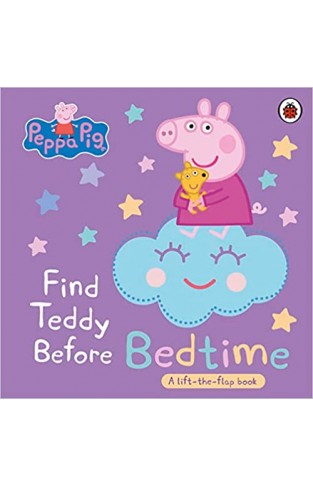 Peppa Pig: Find Teddy Before Bedtime - A Lift-The-flap Book