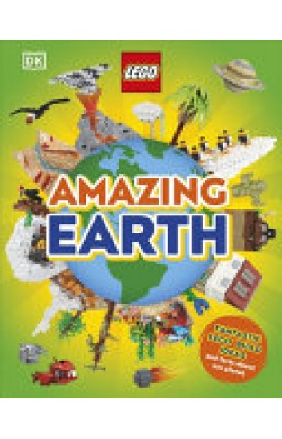 LEGO Amazing Earth - Fantastic Building Ideas and Facts about Our Planet