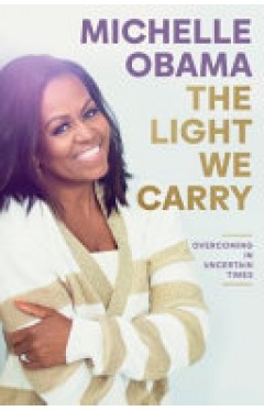 The Light We Carry: Overcoming In Uncertain Times