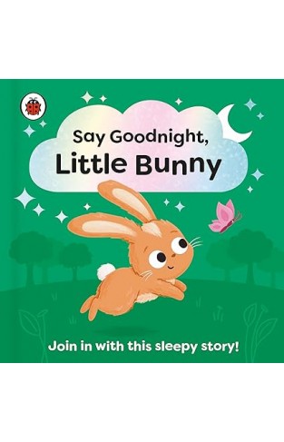Say Goodnight, Little Bunny - Join in with This Sleepy Story for Toddlers