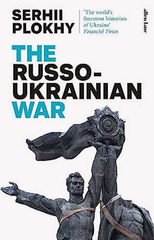 The Russo-Ukrainian War: From the bestselling author of Chernobyl