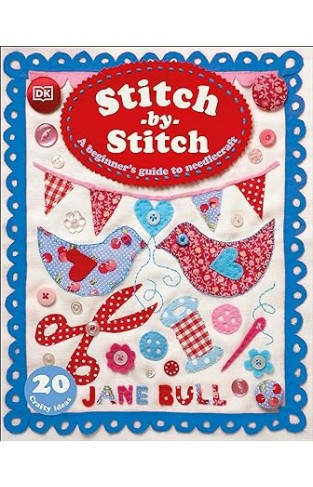 Stitch-By-Stitch - A Beginner's Guide to Needlecraft