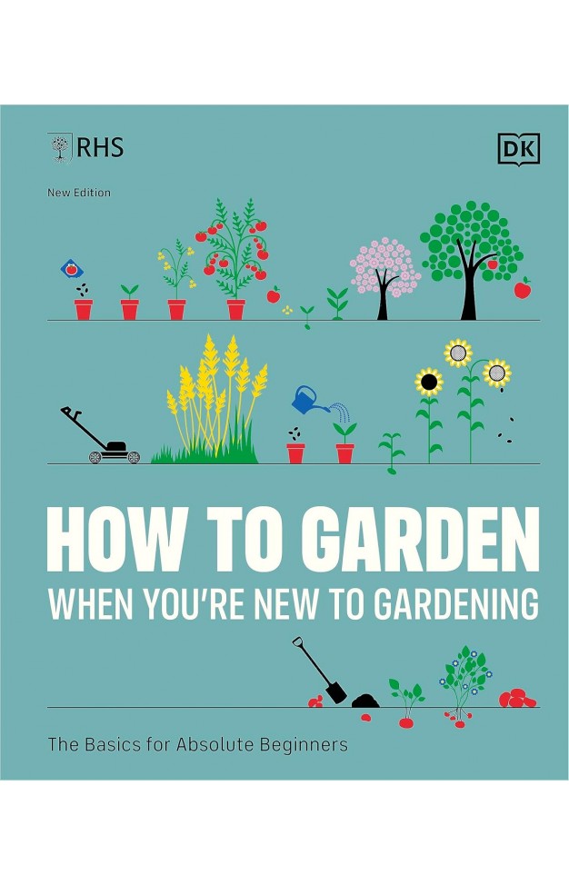 RHS How to Garden When You're New to Gardening - The Basics for Absolute Beginners