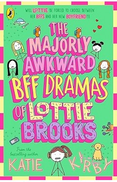 The Majorly Awkward BFF Dramas of Lottie Brooks