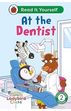 Ladybird Class - At the Dentist: Read It Yourself - Level 2 Developing Reader
