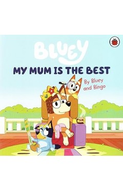 Bluey: MY MUM IS THE BEST