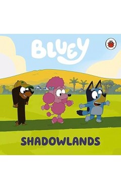 Bluey: SHADOWLANDS