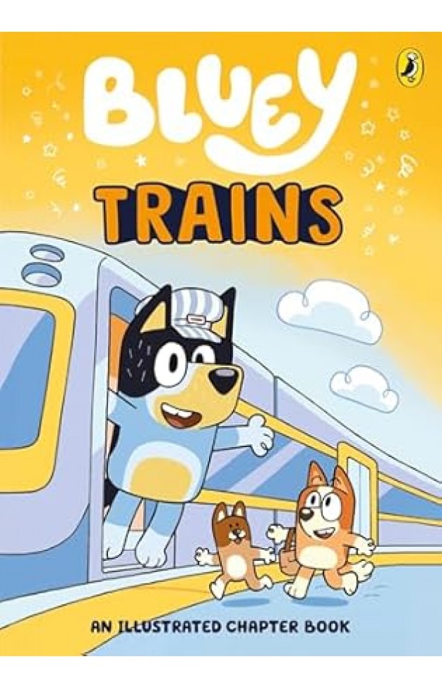 Bluey  Trains An Illustrated Chapter Book