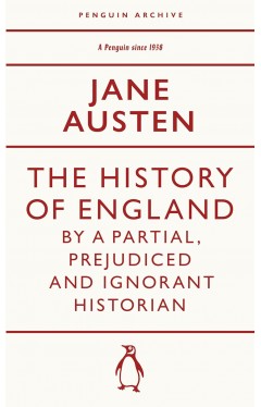 The History of England by a Partial, Prejudiced and Ignorant Historian