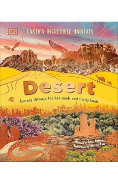 Desert: Journey Through the Hot Sands and Frosty Lands