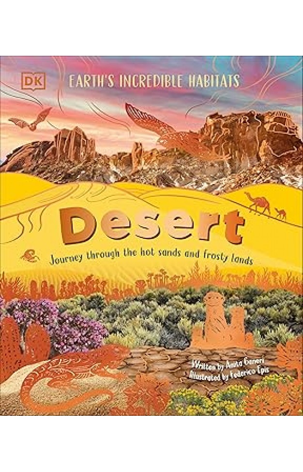 Desert: Journey Through the Hot Sands and Frosty Lands