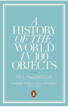 A History of the World in 100 Objects - (PB)