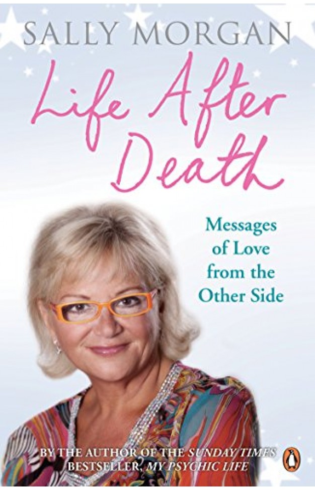 Life After Death: Messages of Love from the Other Side 