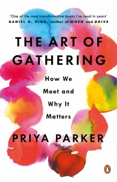 The Art of Gathering: How We Meet and Why It Matters
