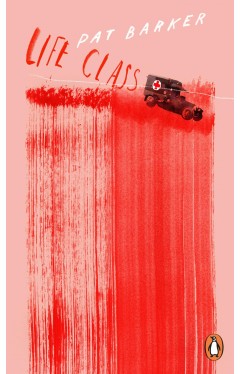 Life Class: Pat Barker (Penguin Essentials)