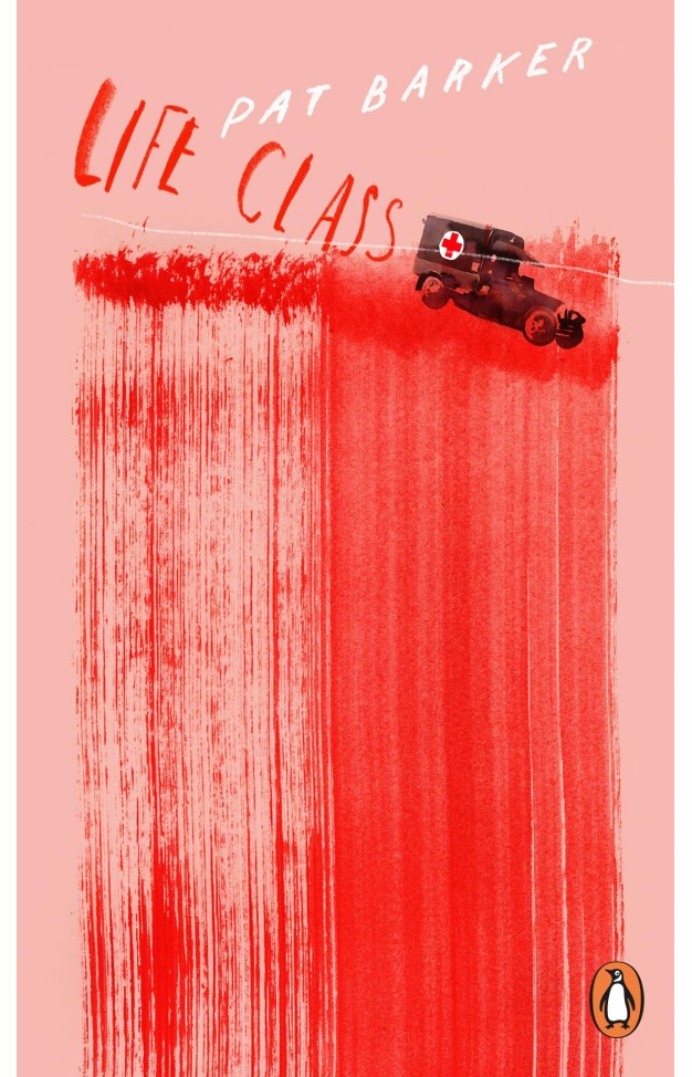 Life Class: Pat Barker (Penguin Essentials)