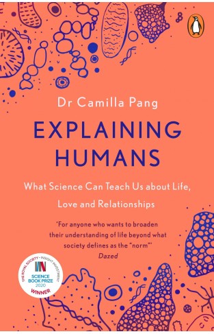 Explaining Humans - What Science Can Teach Us about Life, Love and Relationships