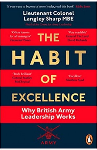 The Habit of Excellence - Why British Army Leadership Works