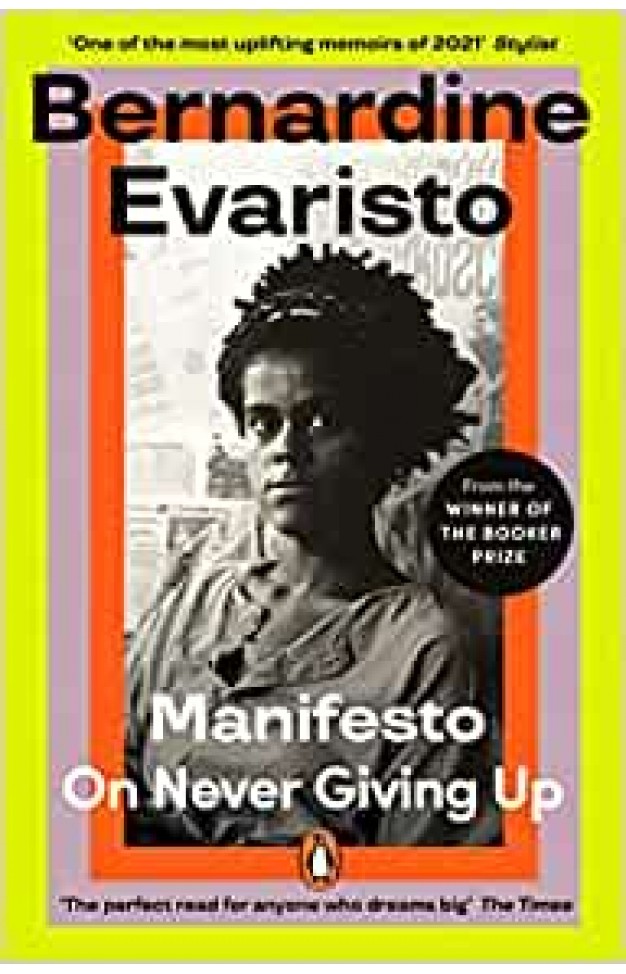 Manifesto - A Radically Honest and Inspirational Memoir from the Booker Prize Winning Author of Girl, Woman, Other