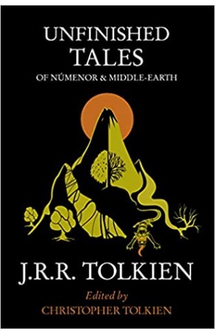 Unfinished Tales of Númenor and Middle-earth