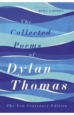The Collected Poems of Dylan Thomas