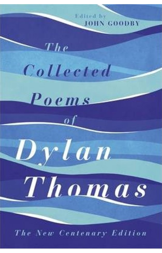 The Collected Poems of Dylan Thomas
