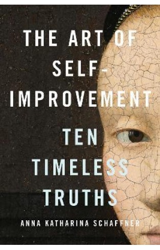 The Art of Self-Improvement - Ten Timeless Truths