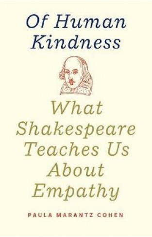 Of Human Kindness - What Shakespeare Teaches Us about Empathy