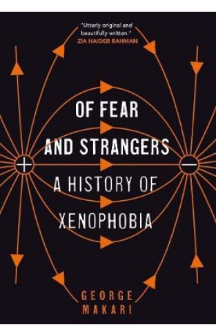 Of Fear and Strangers - A History of Xenophobia