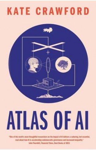 Atlas of AI : Power, Politics, and the Planetary Costs of Artificial Intelligence