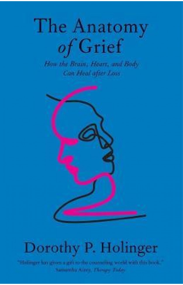 The Anatomy of Grief - How the Brain, Heart, and Body Can Heal After Loss