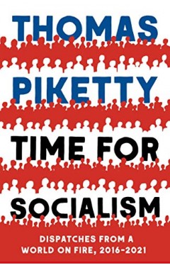 Time for Socialism: Dispatches from a World on Fire, 2016-2021