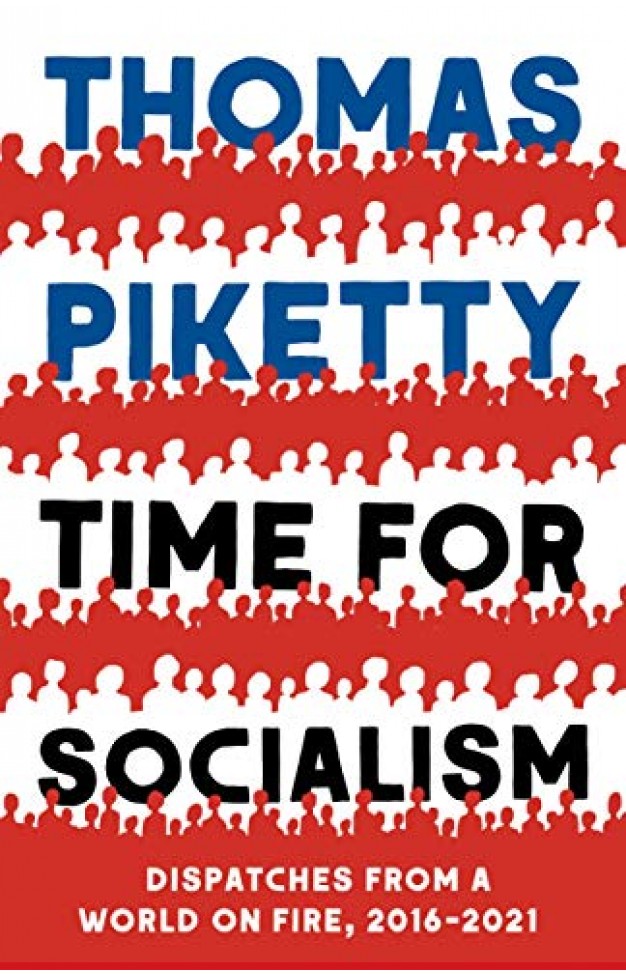 Time for Socialism: Dispatches from a World on Fire, 2016-2021