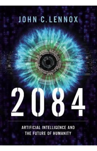 2084: Artificial Intelligence and the Future of Humanity