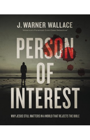 Person of Interest - Why Jesus Still Matters in a World That Rejects the Bible