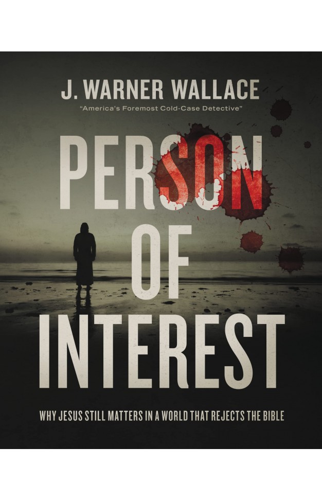 Person of Interest - Why Jesus Still Matters in a World That Rejects the Bible