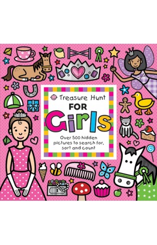 Treasure Hunt for Girls: Over 500 Hidden Pictures to Search For, Sort and Count!
