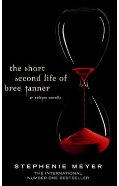 The Short Second Life of Bree Tanner: An Eclipse Novella (The Twilight Saga)