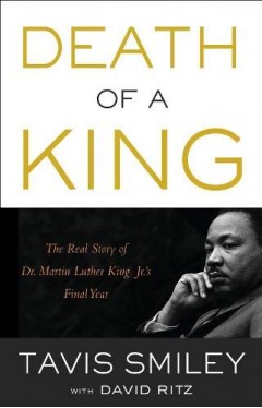 Death of a King - The Real Story of Dr. Martin Luther King Jr.'s Final Year