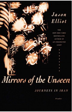 Mirrors of the Unseen: Journeys in Iran