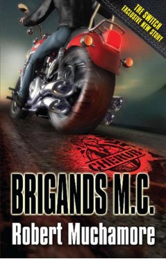 Brigands M.C.-By Robert Muchamore